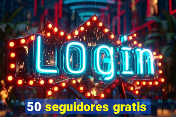 50 seguidores gratis